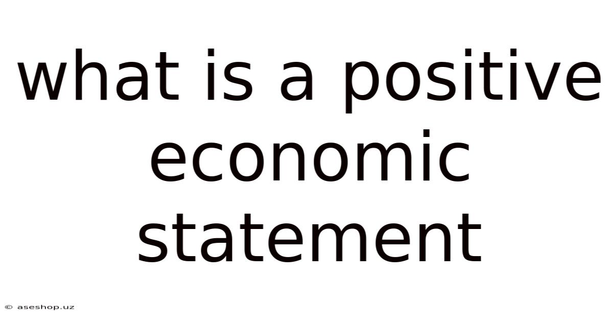 What Is A Positive Economic Statement