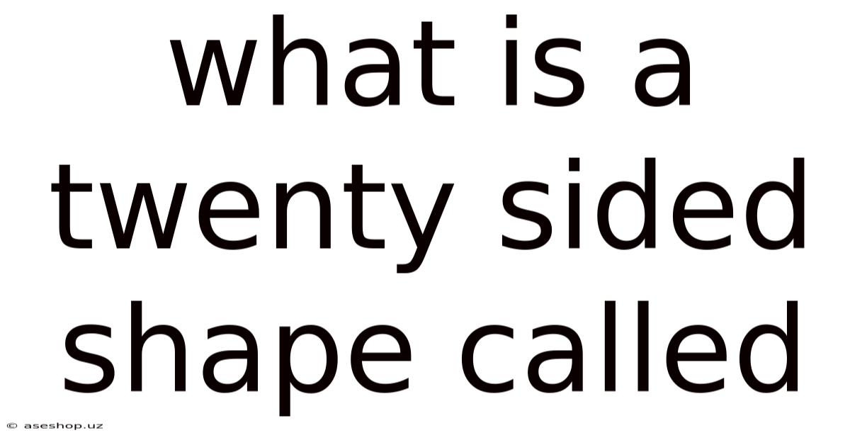 What Is A Twenty Sided Shape Called