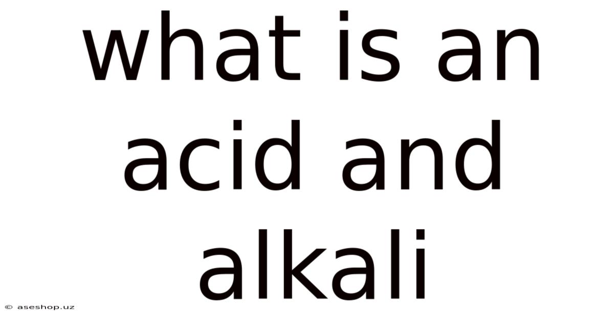 What Is An Acid And Alkali