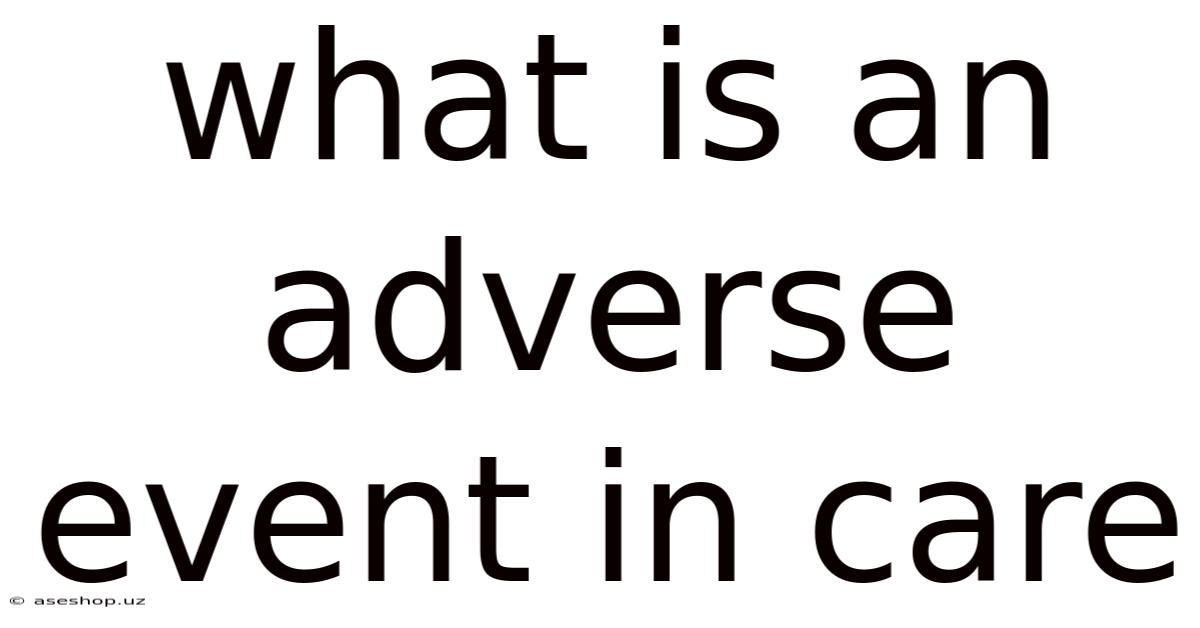 What Is An Adverse Event In Care
