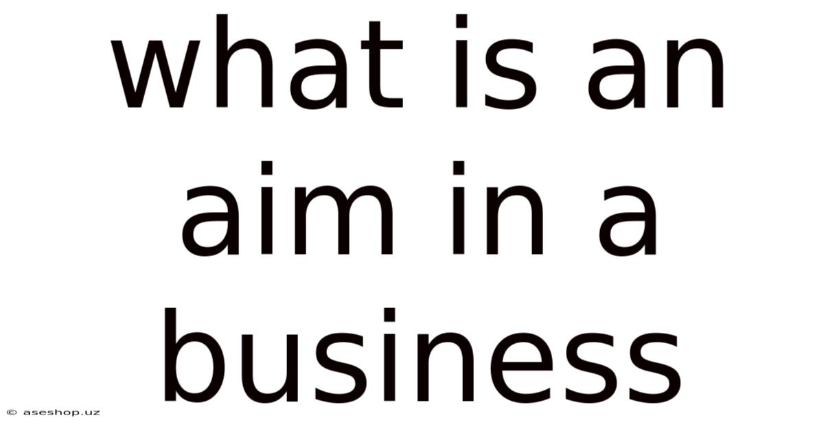 What Is An Aim In A Business