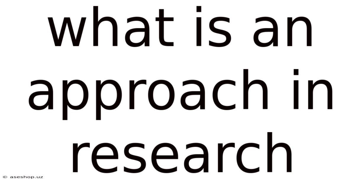 What Is An Approach In Research