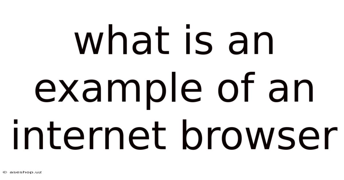 What Is An Example Of An Internet Browser