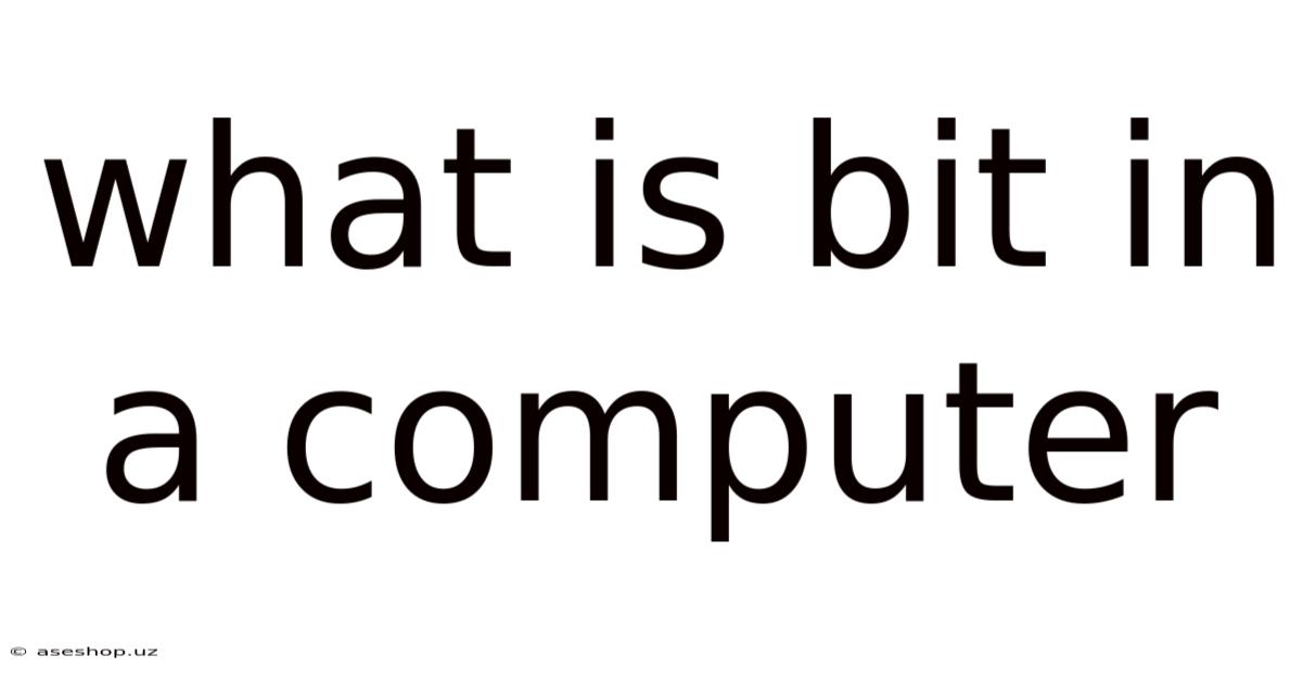 What Is Bit In A Computer