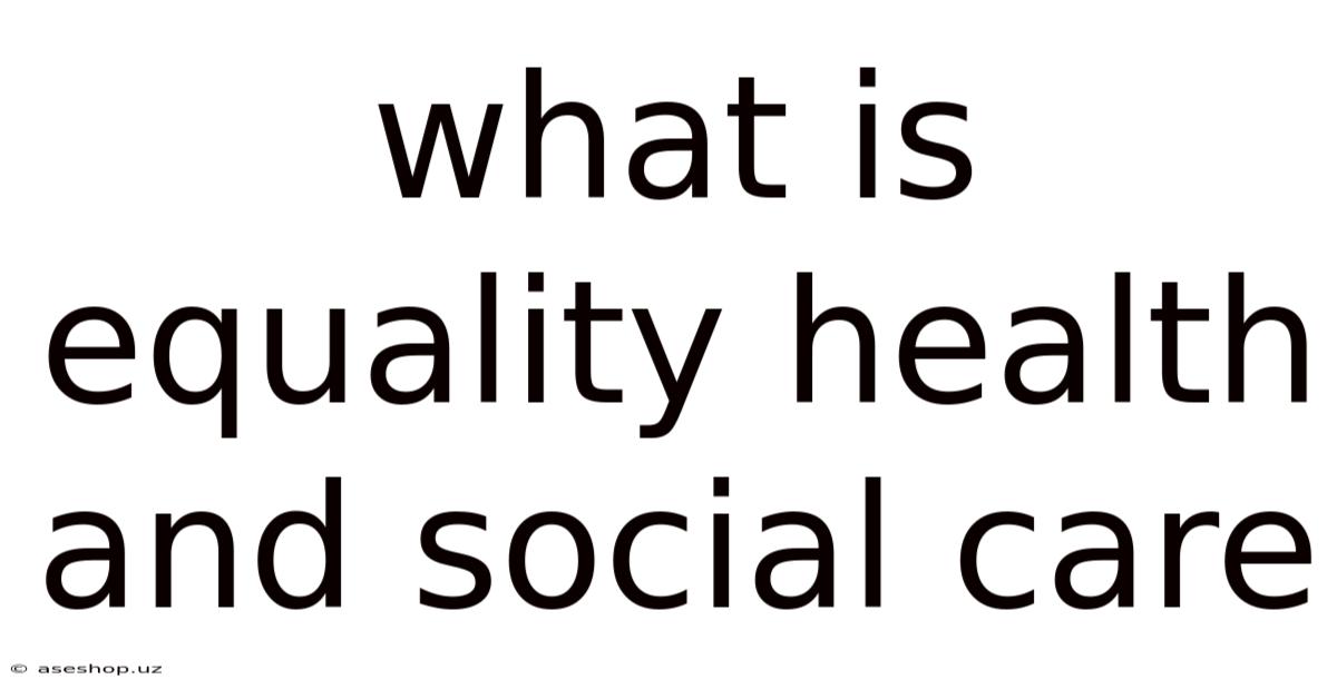 What Is Equality Health And Social Care