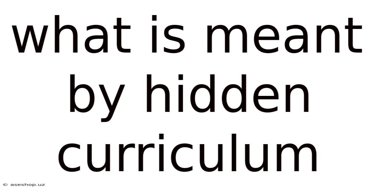 What Is Meant By Hidden Curriculum