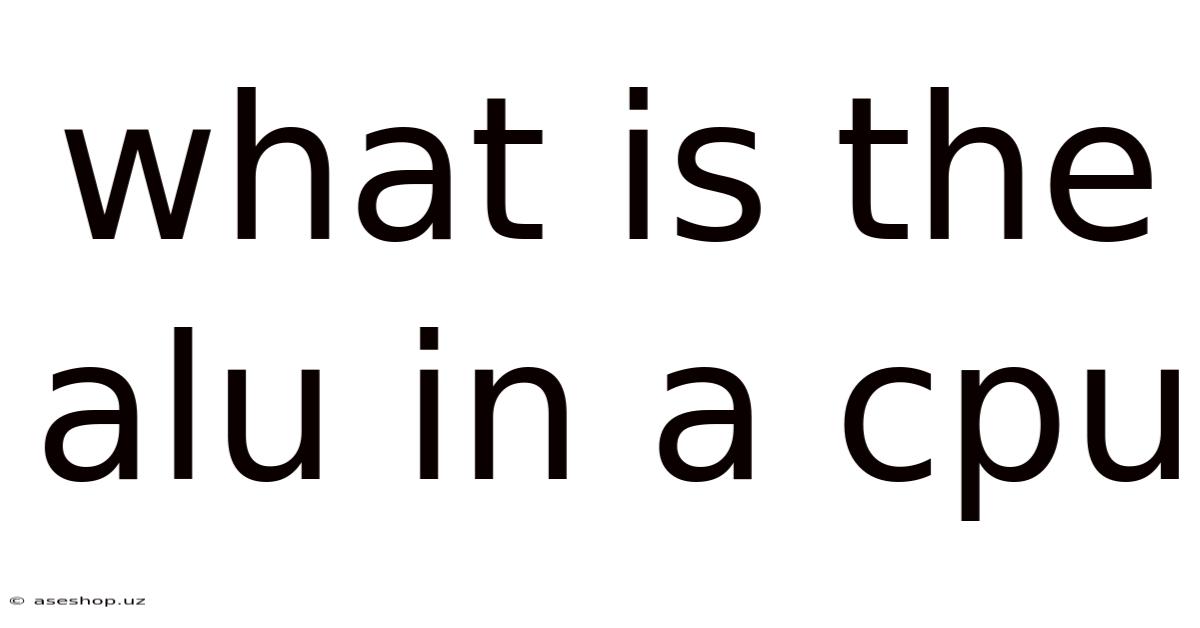 What Is The Alu In A Cpu
