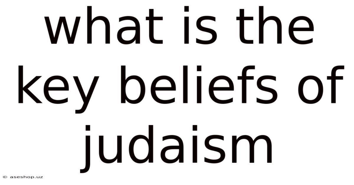 What Is The Key Beliefs Of Judaism