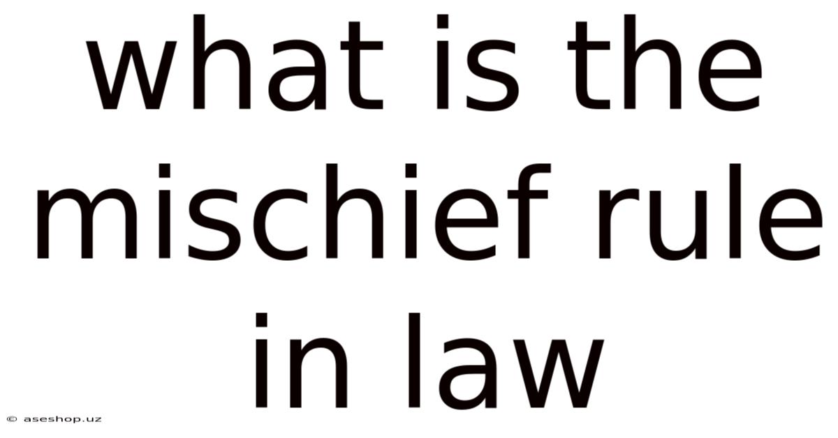 What Is The Mischief Rule In Law
