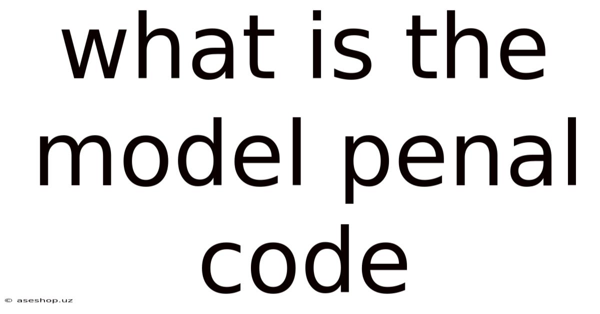 What Is The Model Penal Code