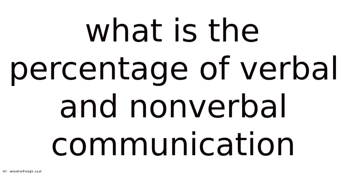 What Is The Percentage Of Verbal And Nonverbal Communication