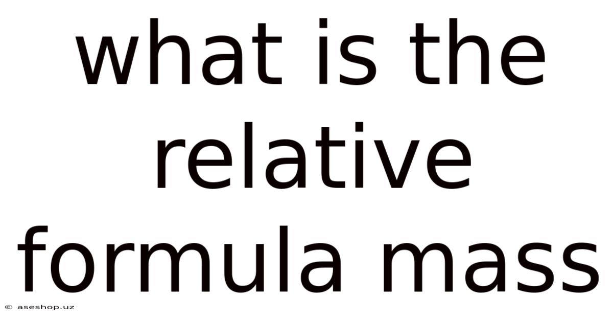What Is The Relative Formula Mass