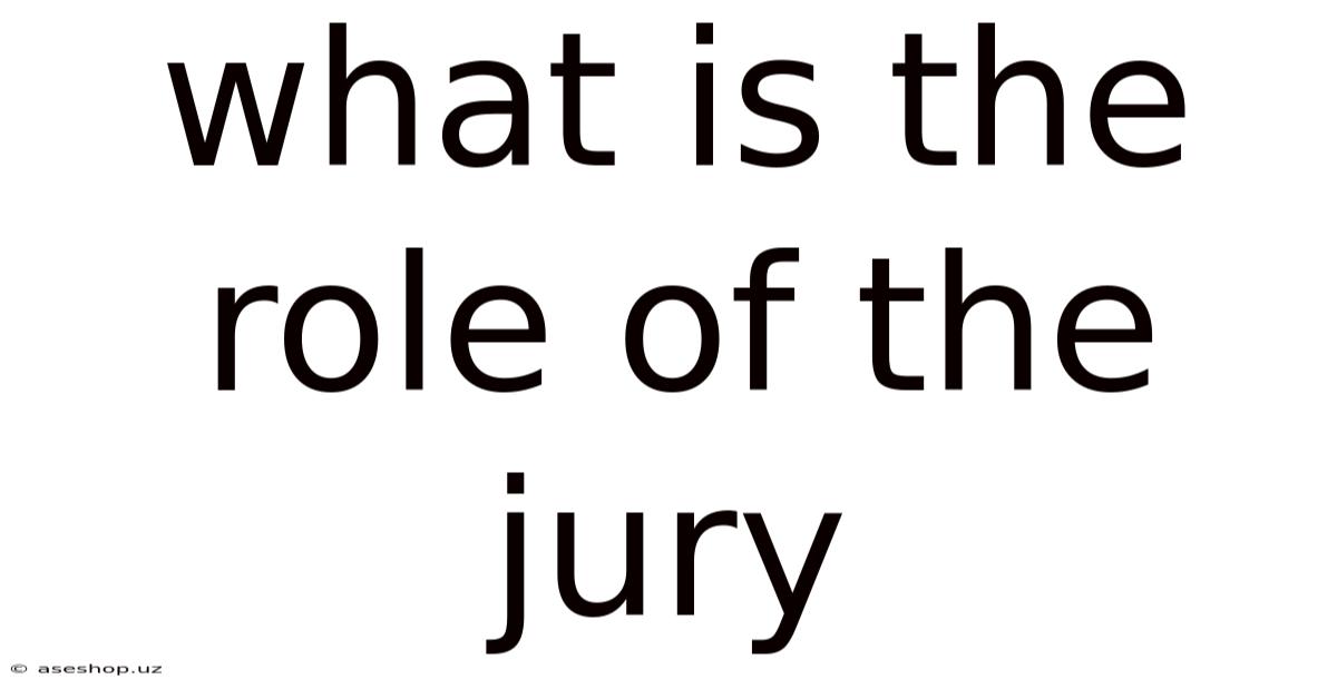 What Is The Role Of The Jury