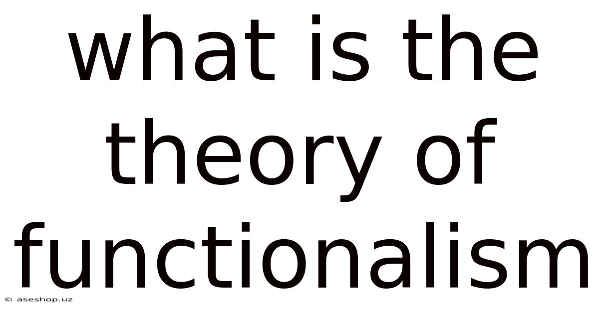 What Is The Theory Of Functionalism