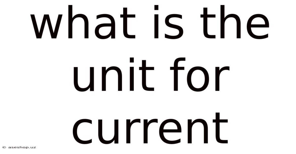 What Is The Unit For Current