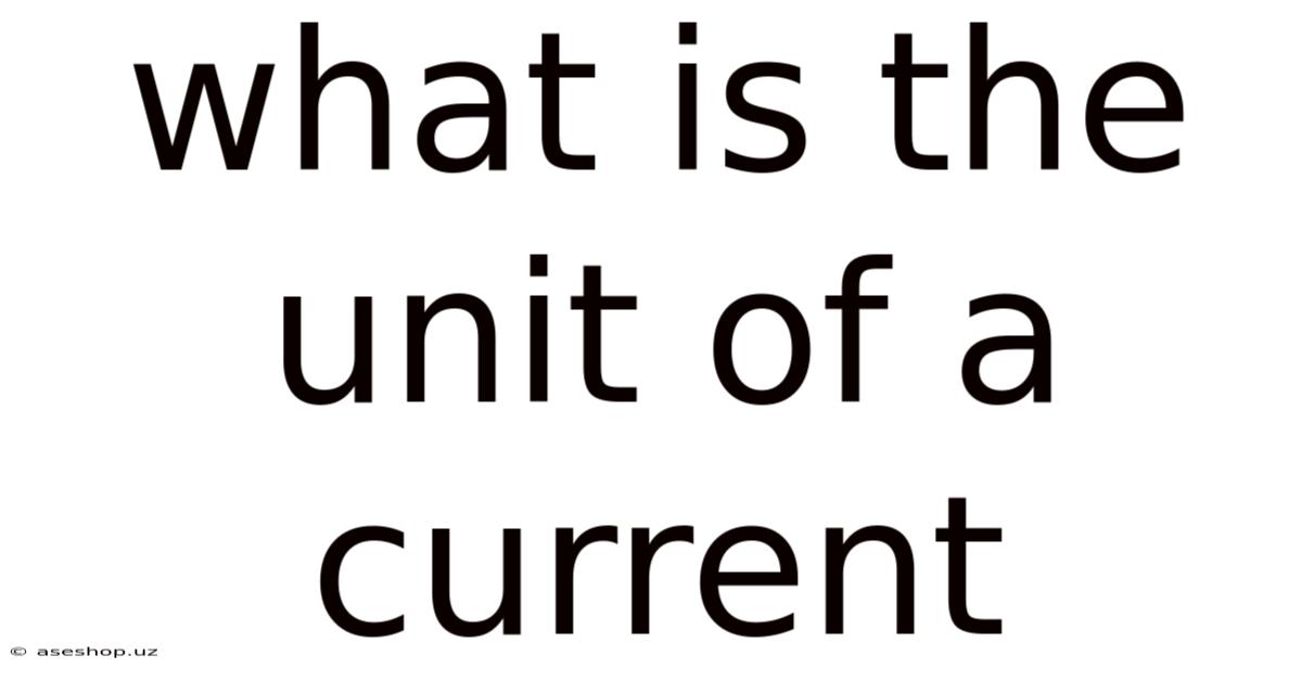 What Is The Unit Of A Current