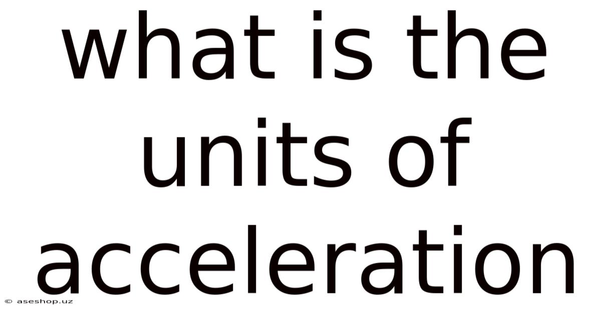 What Is The Units Of Acceleration