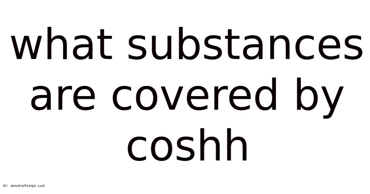 What Substances Are Covered By Coshh