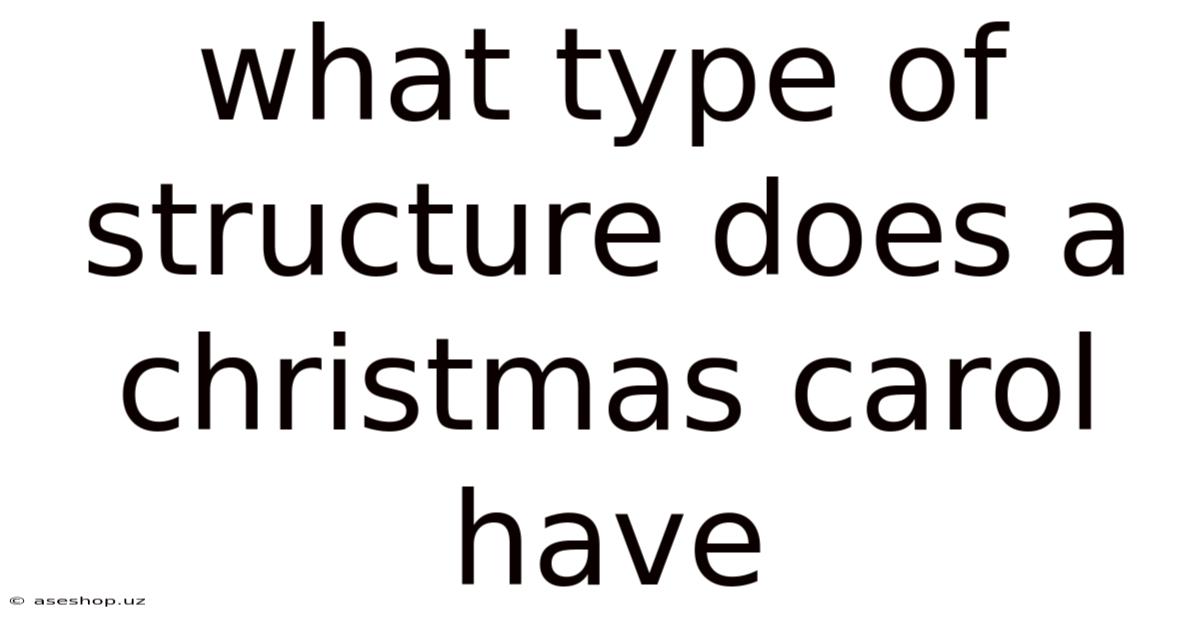 What Type Of Structure Does A Christmas Carol Have