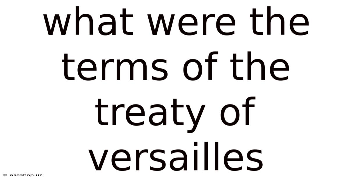 What Were The Terms Of The Treaty Of Versailles