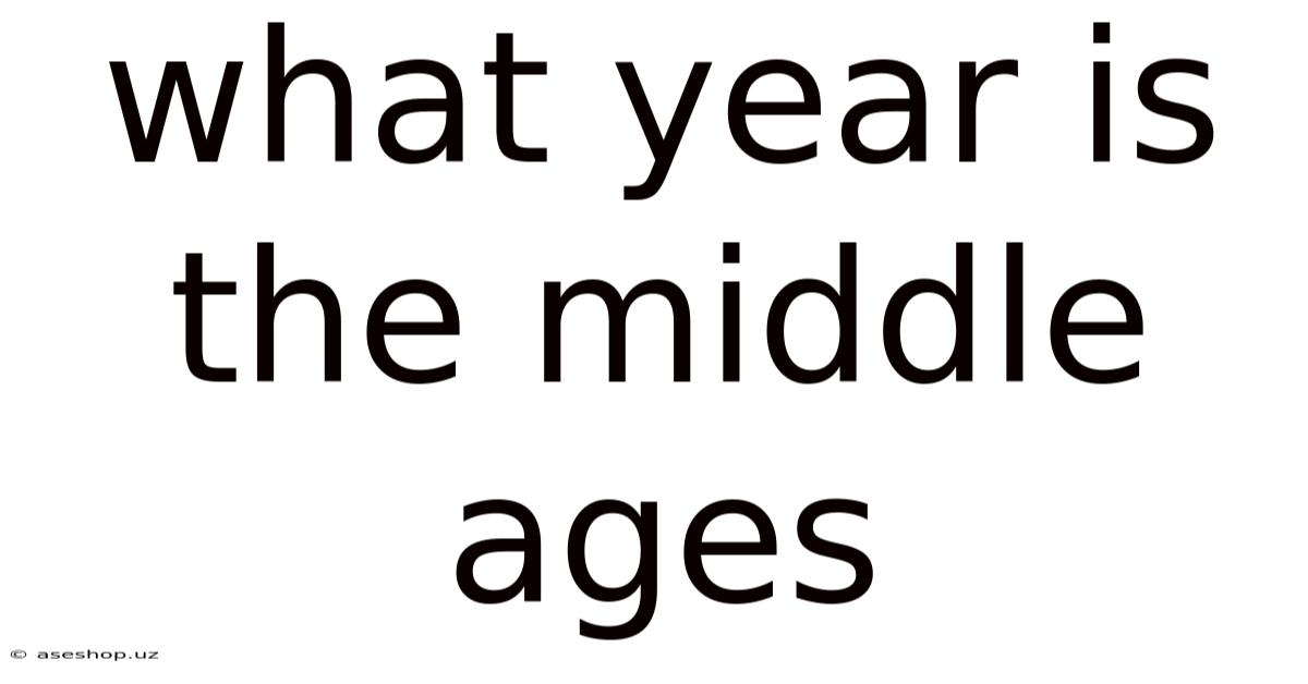 What Year Is The Middle Ages