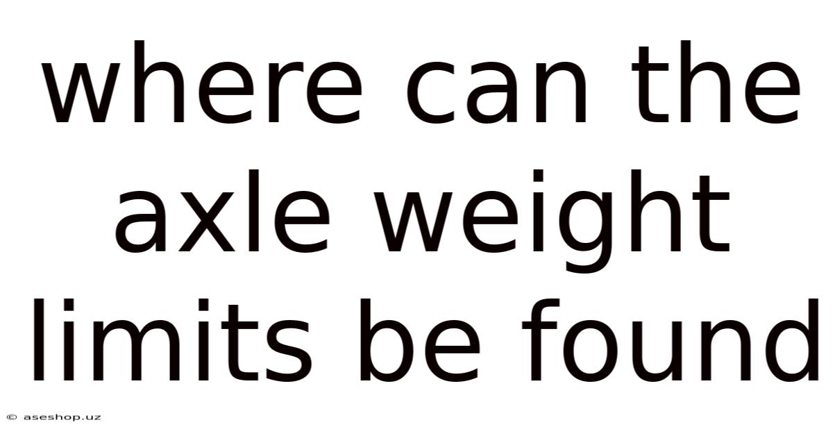 Where Can The Axle Weight Limits Be Found