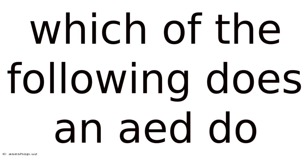 Which Of The Following Does An Aed Do