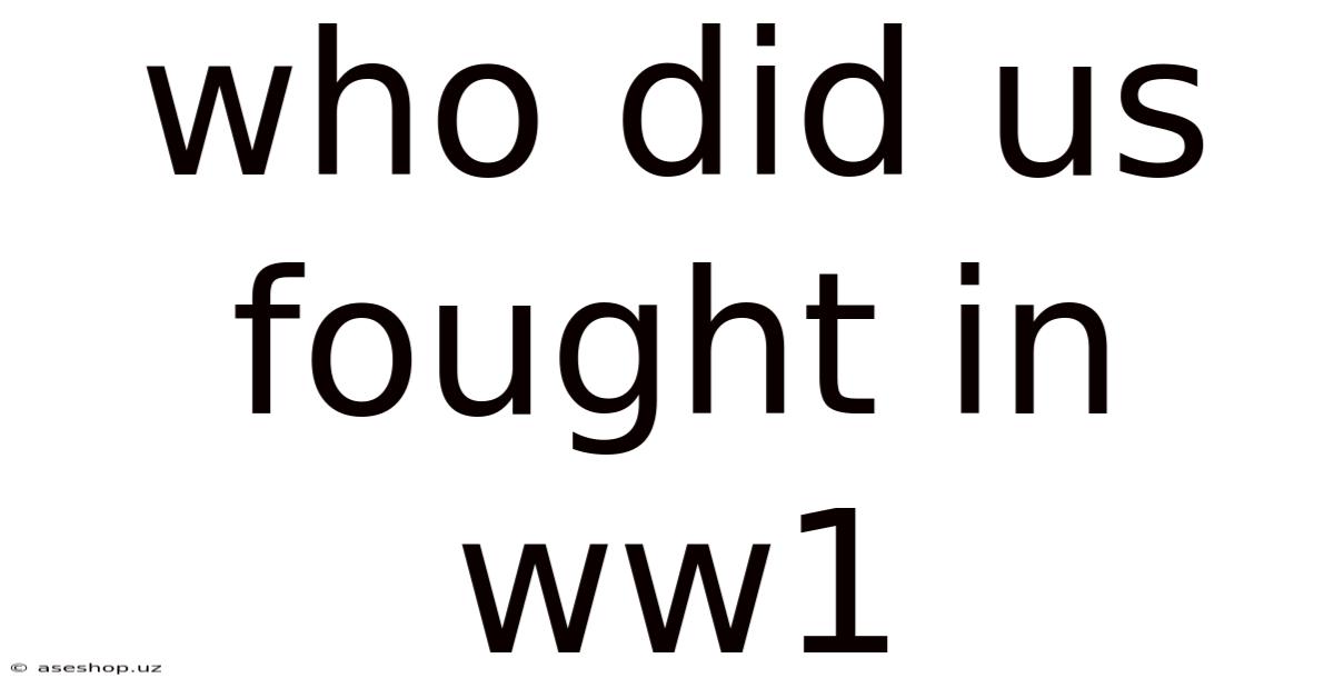 Who Did Us Fought In Ww1