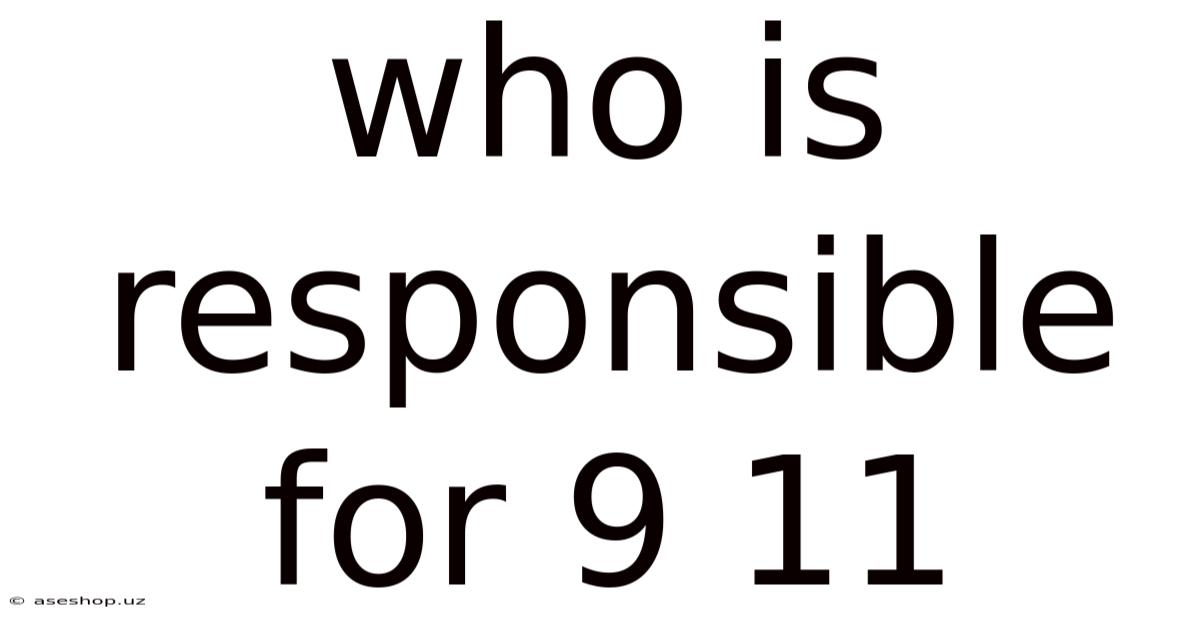 Who Is Responsible For 9 11
