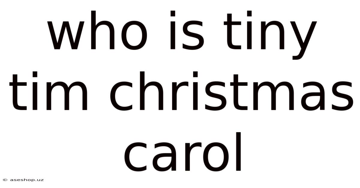 Who Is Tiny Tim Christmas Carol