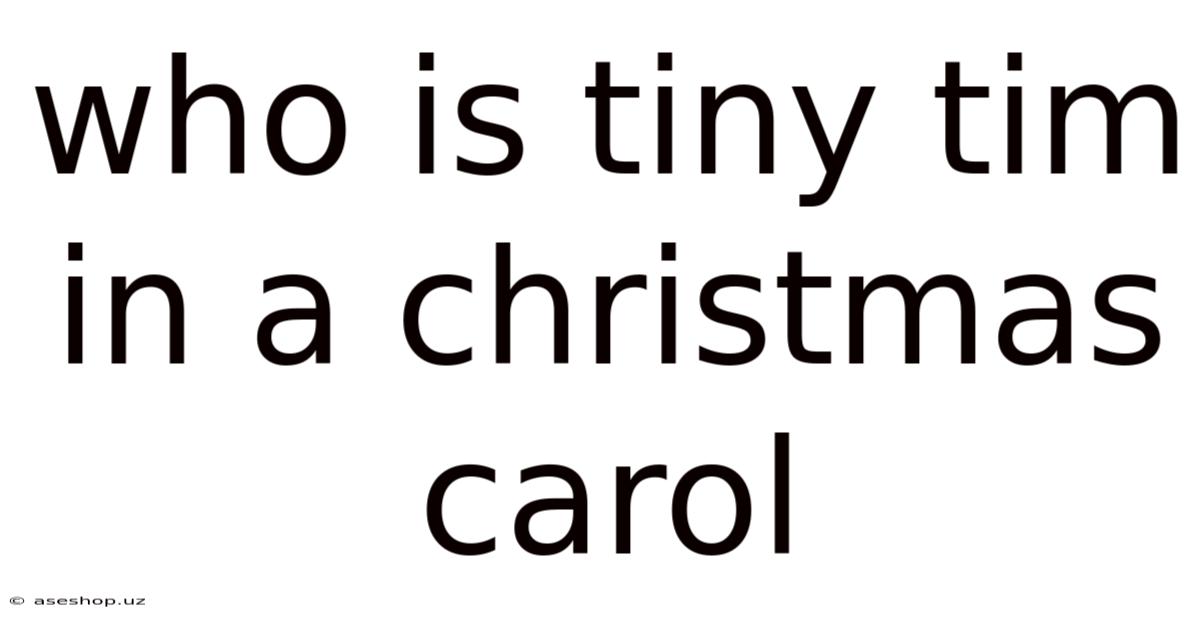 Who Is Tiny Tim In A Christmas Carol