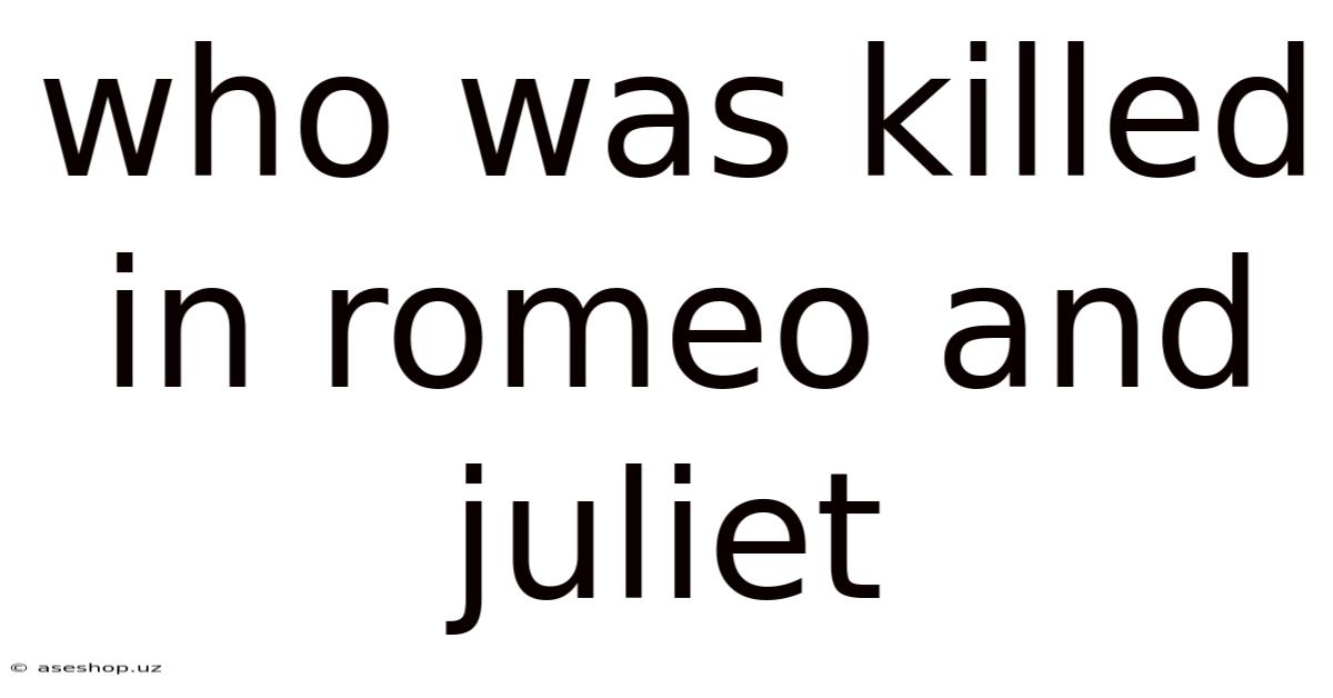 Who Was Killed In Romeo And Juliet