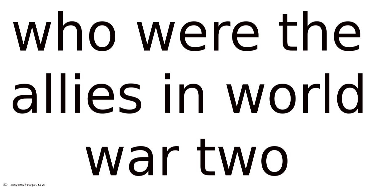 Who Were The Allies In World War Two