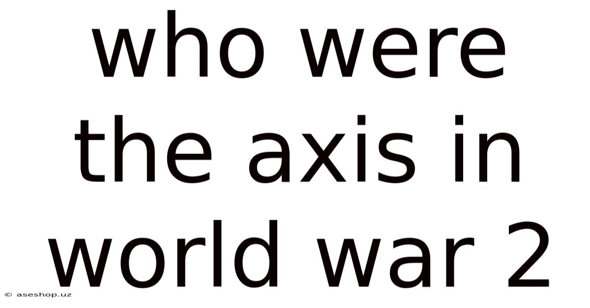 Who Were The Axis In World War 2