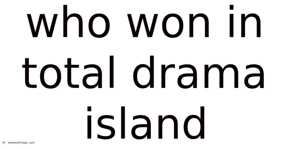 Who Won In Total Drama Island