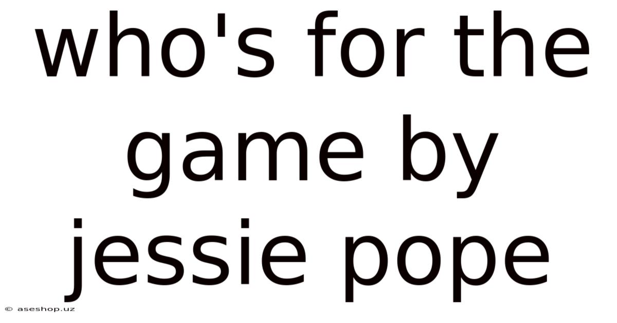 Who's For The Game By Jessie Pope