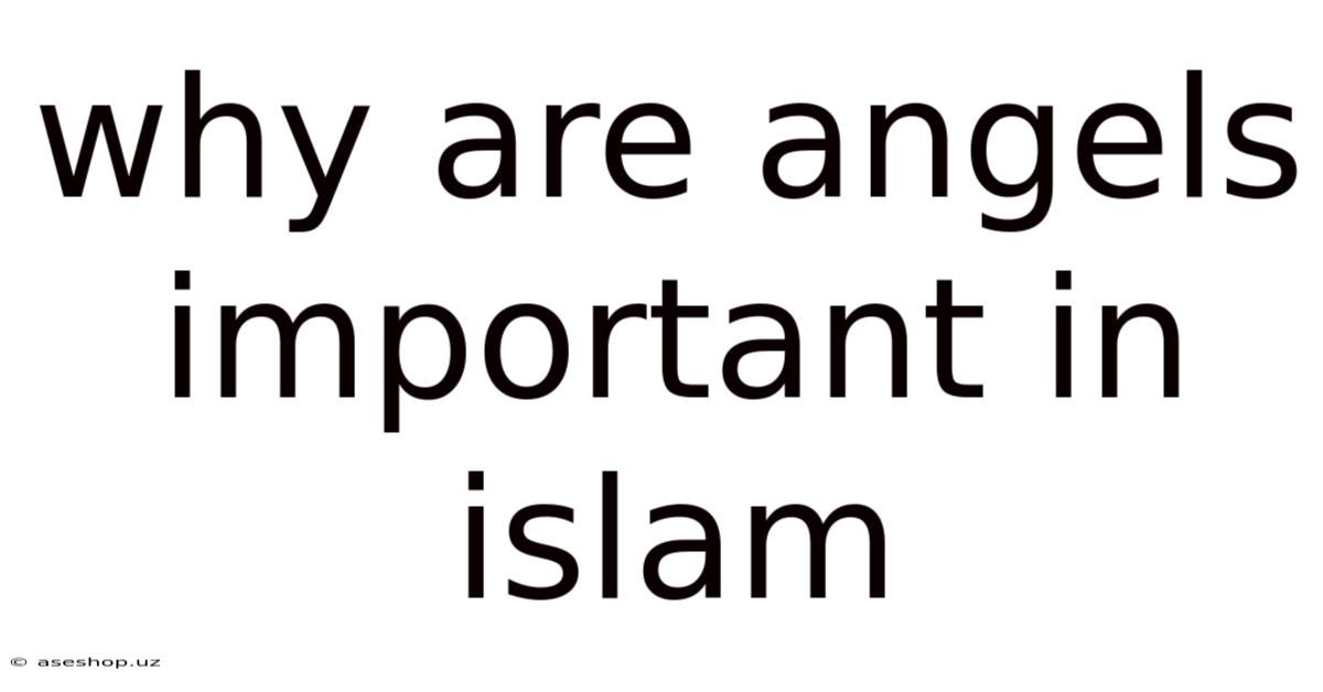 Why Are Angels Important In Islam