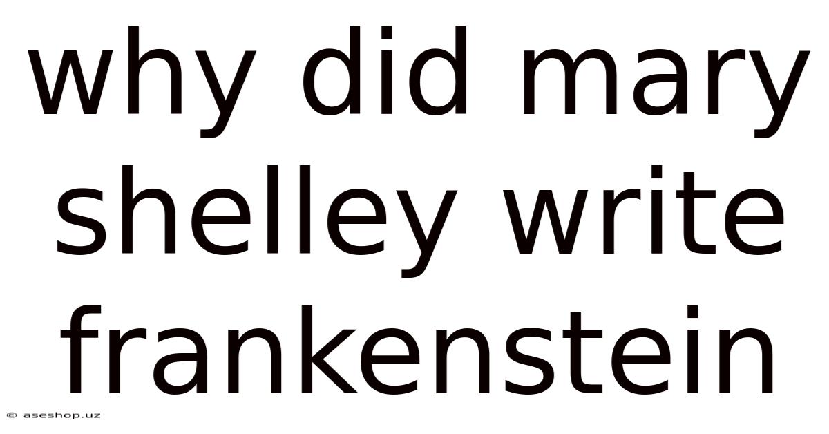 Why Did Mary Shelley Write Frankenstein