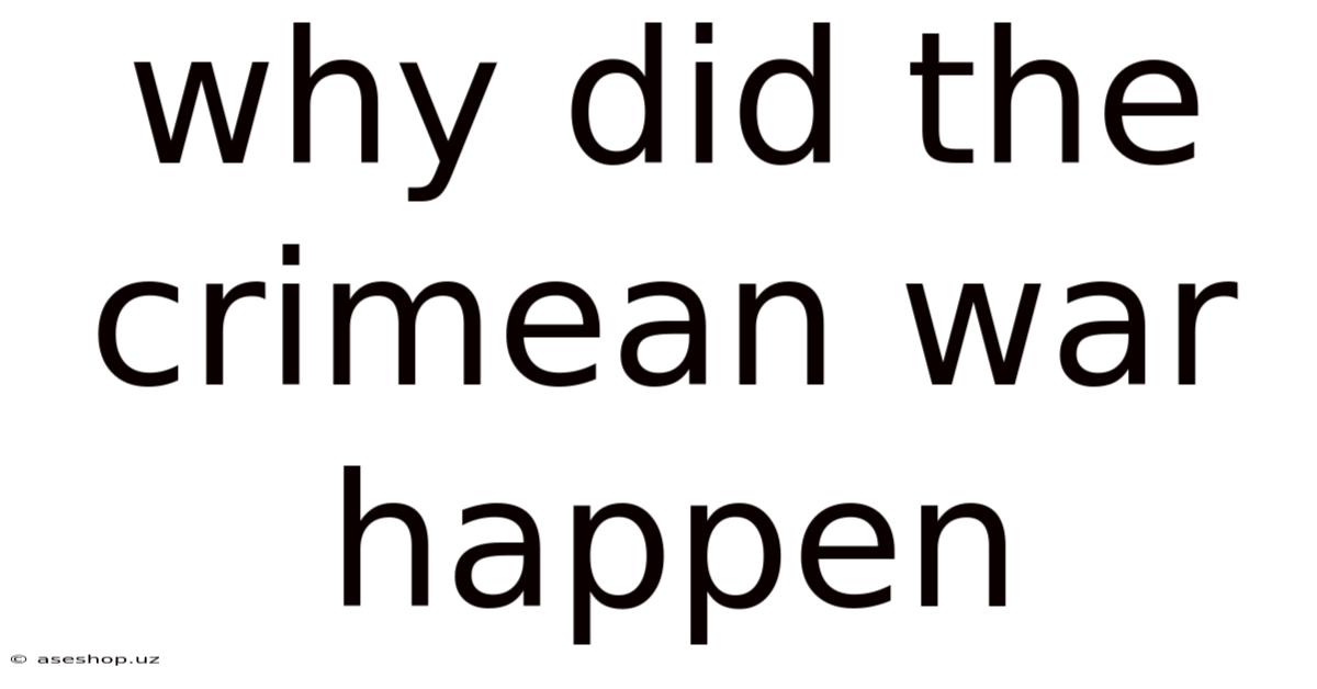 Why Did The Crimean War Happen