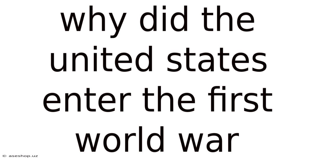 Why Did The United States Enter The First World War