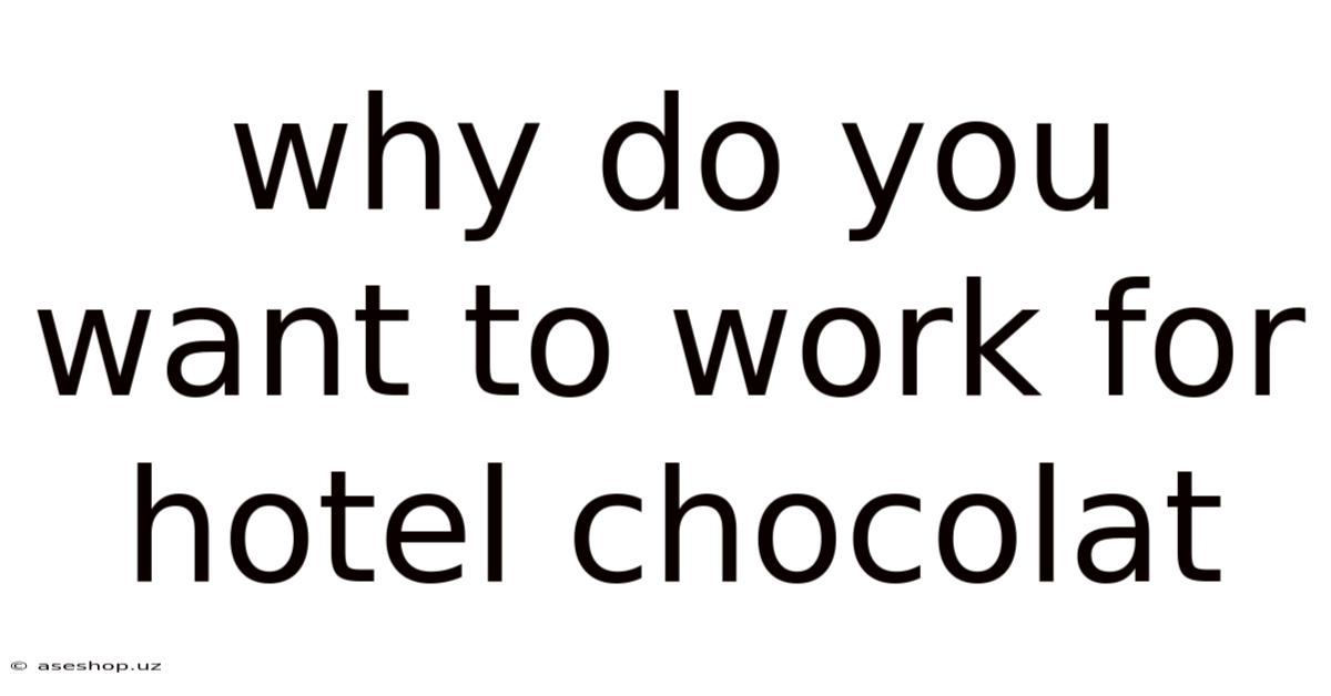 Why Do You Want To Work For Hotel Chocolat