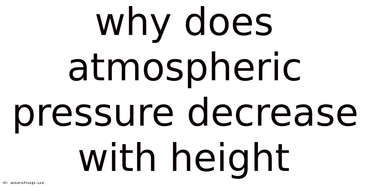 Why Does Atmospheric Pressure Decrease With Height