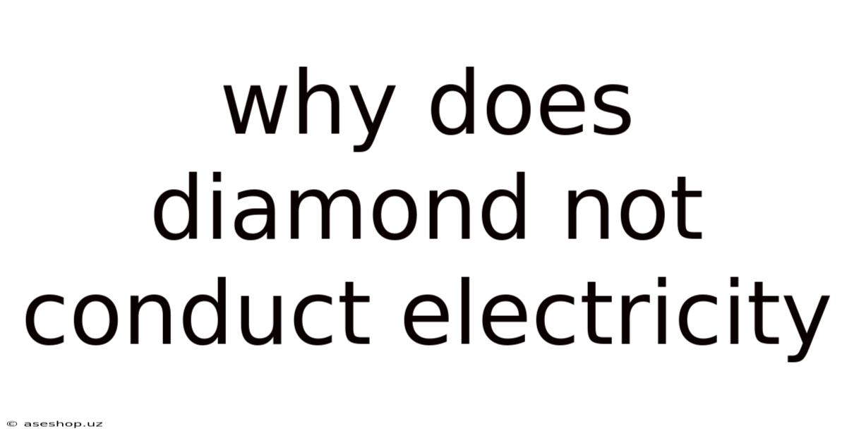 Why Does Diamond Not Conduct Electricity