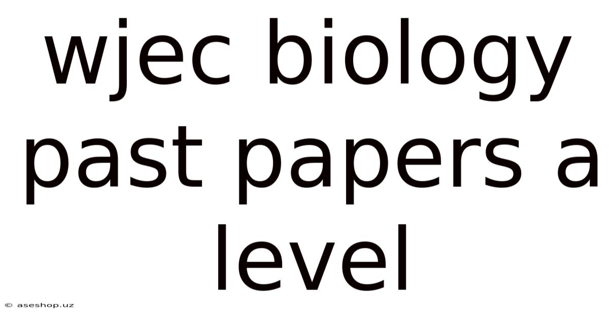 Wjec Biology Past Papers A Level