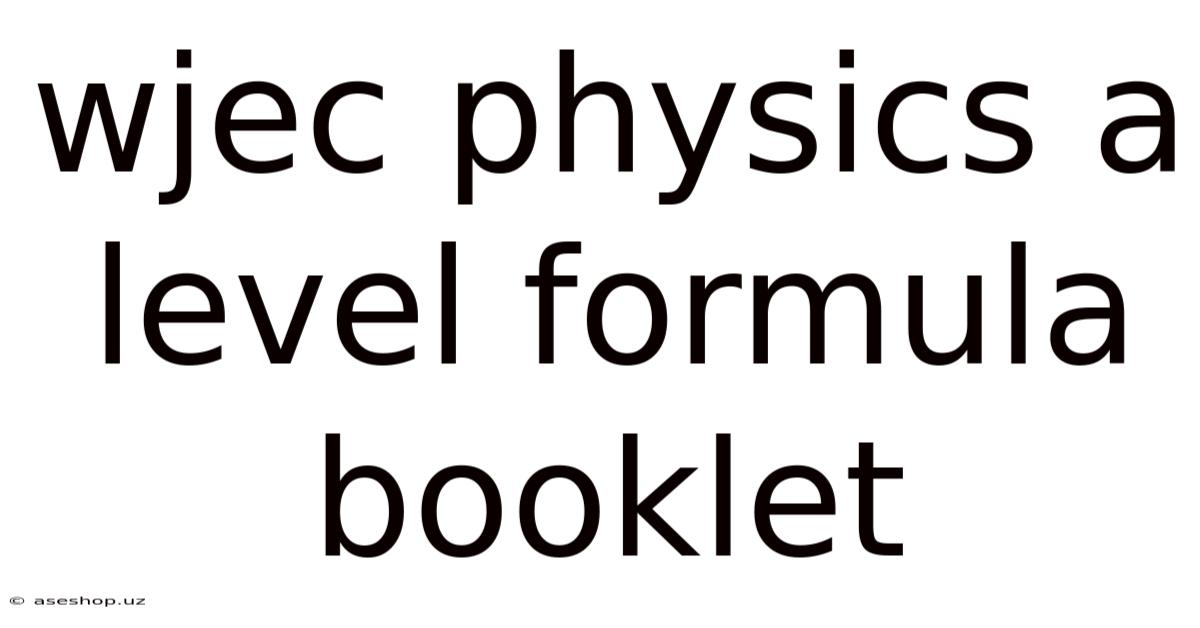 Wjec Physics A Level Formula Booklet