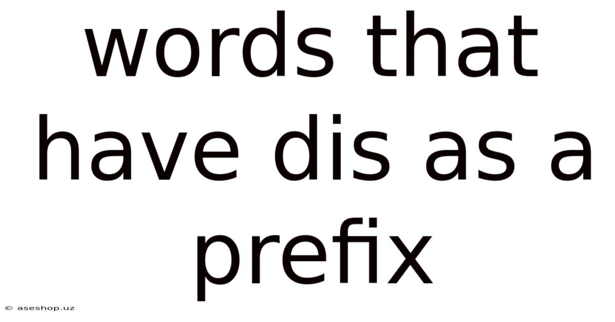 Words That Have Dis As A Prefix