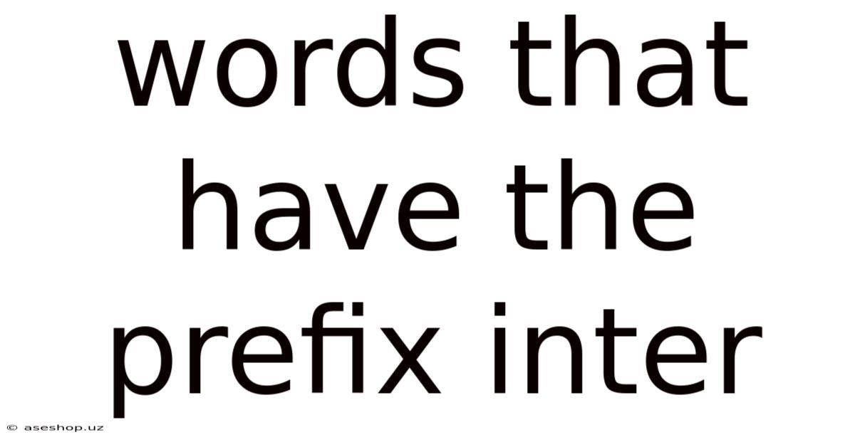 Words That Have The Prefix Inter