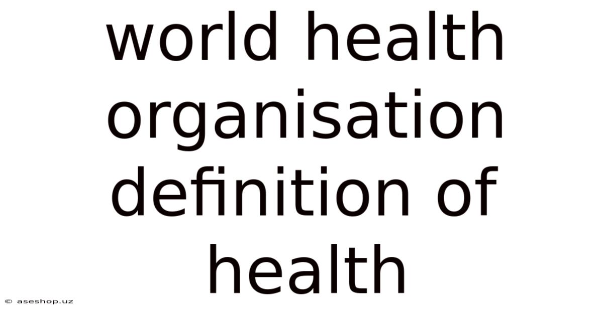 World Health Organisation Definition Of Health