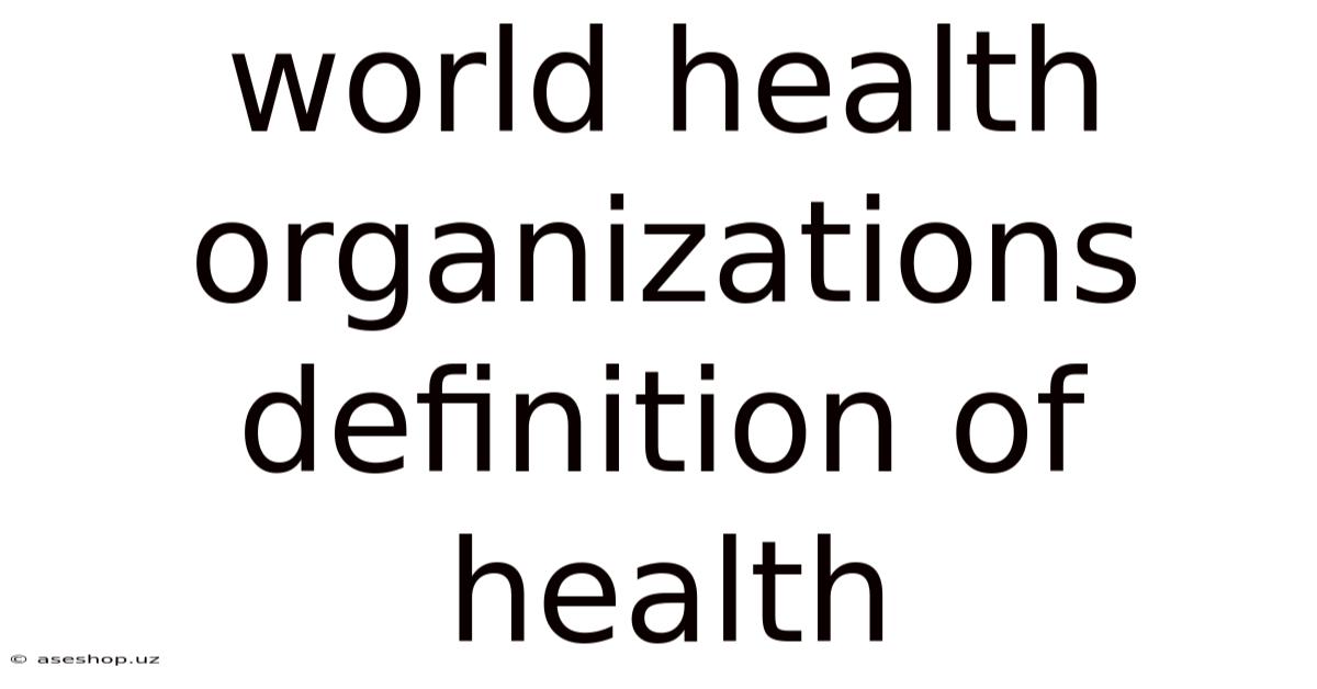 World Health Organizations Definition Of Health